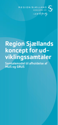 Forsiden af pjecen: Region Sjællands koncept for udviklingssamtaler MUS og GRUS